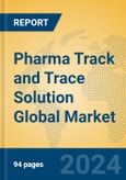 Pharma Track and Trace Solution Global Market Insights 2024, Analysis and Forecast to 2029, by Market Participants, Regions, Technology- Product Image