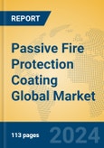 Passive Fire Protection Coating Global Market Insights 2024, Analysis and Forecast to 2029, by Manufacturers, Regions, Technology- Product Image