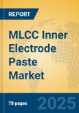 MLCC Inner Electrode Paste Market Insights 2025, Analysis and Forecast to 2030, by Manufacturers, Regions, Technology, Product Type- Product Image