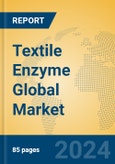 Textile Enzyme Global Market Insights 2024, Analysis and Forecast to 2029, by Manufacturers, Regions, Technology- Product Image