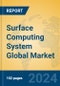 Surface Computing System Global Market Insights 2024, Analysis and Forecast to 2029, by Market Participants, Regions, Technology - Product Thumbnail Image