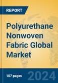 Polyurethane Nonwoven Fabric Global Market Insights 2024, Analysis and Forecast to 2029, by Manufacturers, Regions, Technology- Product Image
