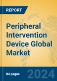 Peripheral Intervention Device Global Market Insights 2024, Analysis and Forecast to 2029, by Manufacturers, Regions, Technology- Product Image