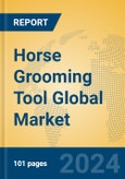 Horse grooming tool Global Market Insights 2024, Analysis and Forecast to 2029, by Manufacturers, Regions, Technology- Product Image