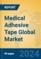 Medical Adhesive Tape Global Market Insights 2024, Analysis and Forecast to 2029, by Manufacturers, Regions, Technology - Product Image