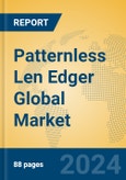 Patternless Len Edger Global Market Insights 2024, Analysis and Forecast to 2029, by Manufacturers, Regions, Technology, Application- Product Image
