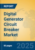 Digital Generator Circuit Breaker Market Insights 2025, Analysis and Forecast to 2030, by Manufacturers, Regions, Technology, Application- Product Image