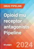 Opioid mu receptor antagonists - Pipeline Insight, 2024- Product Image