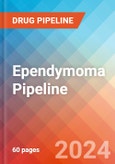 Ependymoma - Pipeline Insight, 2024- Product Image