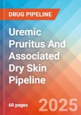 Uremic Pruritus And Associated Dry Skin - Pipeline Insight, 2025- Product Image