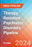 Therapy Resistant Psychiatric Disorders - Pipeline Insight, 2024- Product Image