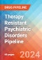 Therapy Resistant Psychiatric Disorders - Pipeline Insight, 2024 - Product Image