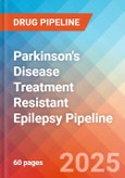 Parkinson's Disease Treatment Resistant Epilepsy - Pipeline Insight, 2024- Product Image