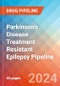 Parkinson's Disease Treatment Resistant Epilepsy - Pipeline Insight, 2024 - Product Image
