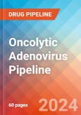 Oncolytic Adenovirus - Pipeline Insight, 2024- Product Image