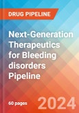 Next-Generation Therapeutics for Bleeding disorders - Pipeline Insight, 2024- Product Image