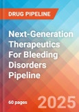 Next-Generation Therapeutics For Bleeding Disorders - Pipeline Insight, 2025- Product Image