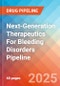 Next-Generation Therapeutics For Bleeding Disorders - Pipeline Insight, 2025 - Product Image