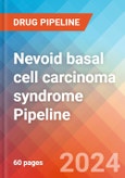 Nevoid basal cell carcinoma syndrome (NBCCS) - Pipeline Insight, 2024- Product Image