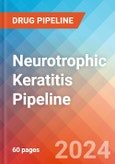 Neurotrophic Keratitis - Pipeline Insight, 2024- Product Image