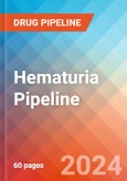 Hematuria - Pipeline Insight, 2024- Product Image