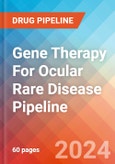 Gene Therapy For Ocular Rare Disease - Pipeline Insight, 2024- Product Image