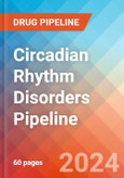 Circadian Rhythm Disorders - Pipeline Insight, 2024- Product Image