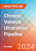 Chronic Venous Ulceration - Pipeline Insight, 2024- Product Image