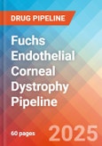 Fuchs Endothelial Corneal Dystrophy - Pipeline Insight, 2024- Product Image