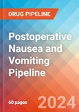Postoperative Nausea and Vomiting - Pipeline Insight, 2024- Product Image
