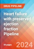 Heart failure with preserved ejection fraction (HFpEF) - Pipeline Insight, 2024- Product Image