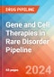 Gene and Cell Therapies in Rare Disorder - Pipeline Insight, 2024 - Product Image