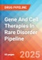 Gene and Cell Therapies in Rare Disorder - Pipeline Insight, 2024 - Product Image