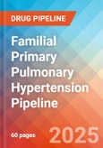 Familial Primary Pulmonary Hypertension - Pipeline Insight, 2024- Product Image