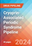 Cryoprin-Associated Periodic Syndrome - Pipeline Insight, 2024- Product Image