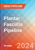 Plantar Fasciitis - Pipeline Insight, 2024- Product Image
