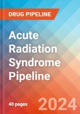 Acute Radiation Syndrome - Pipeline Insight, 2024- Product Image