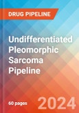 Undifferentiated Pleomorphic Sarcoma (UPS) - Pipeline Insight, 2024- Product Image