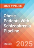 Obese patients with Schizophrenia - Pipeline Insight, 2024- Product Image