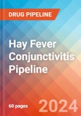 Hay Fever Conjunctivitis - Pipeline Insight, 2024- Product Image