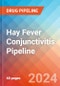 Hay Fever Conjunctivitis - Pipeline Insight, 2024 - Product Image