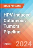 HPV-induced Cutaneous Tumors - Pipeline Insight, 2024- Product Image