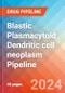 Blastic Plasmacytoid Dendritic cell neoplasm - Pipeline Insight, 2024 - Product Image