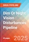 Dim or Night Vision Disturbances (DLD) - Pipeline Insight, 2024 - Product Image