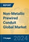 Non-Metallic Prewired Conduit Global Market Insights 2024, Analysis and Forecast to 2029, by Manufacturers, Regions, Technology, Application - Product Thumbnail Image