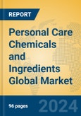 Personal Care Chemicals and Ingredients Global Market Insights 2024, Analysis and Forecast to 2029, by Manufacturers, Regions, Technology, Application- Product Image