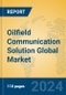 Oilfield Communication Solution Global Market Insights 2024, Analysis and Forecast to 2029, by Market Participants, Regions, Technology, Application - Product Image