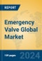 Emergency Valve Global Market Insights 2024, Analysis and Forecast to 2029, by Manufacturers, Regions, Technology, Application - Product Image