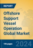 Offshore Support Vessel Operation Global Market Insights 2024, Analysis and Forecast to 2029, by Market Participants, Regions, Technology, Application- Product Image
