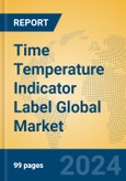 Time Temperature Indicator Label Global Market Insights 2024, Analysis and Forecast to 2029, by Manufacturers, Regions, Technology, Application- Product Image